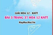 Giải bài 3 trang 37 Hóa 12 Kết nối tri thức SGK